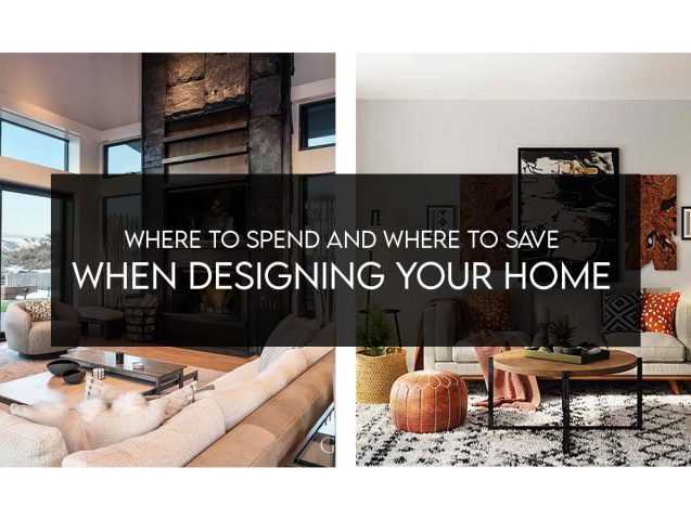 CAWOS - Where to Spend and Where to Save When Designing Your Home