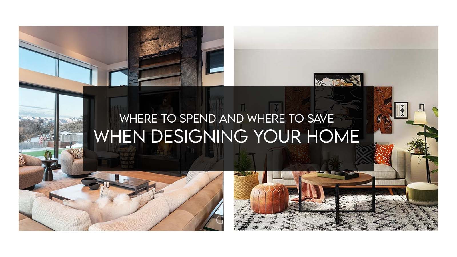 CAWOS - Where to Spend and Where to Save When Designing Your Home